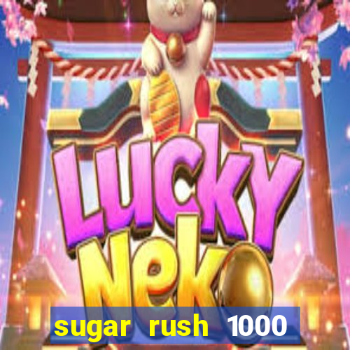 sugar rush 1000 demo slot