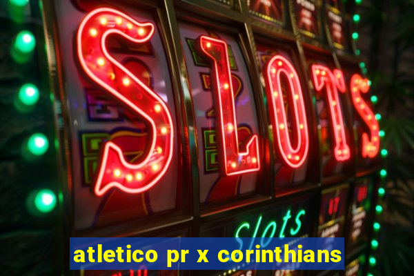 atletico pr x corinthians