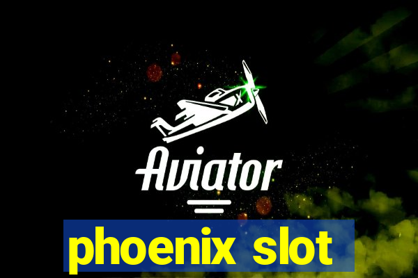 phoenix slot