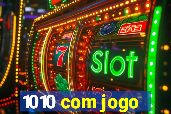 1010 com jogo