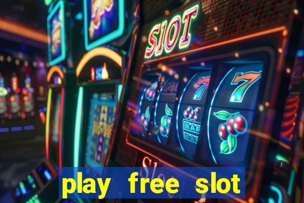 play free slot machine games