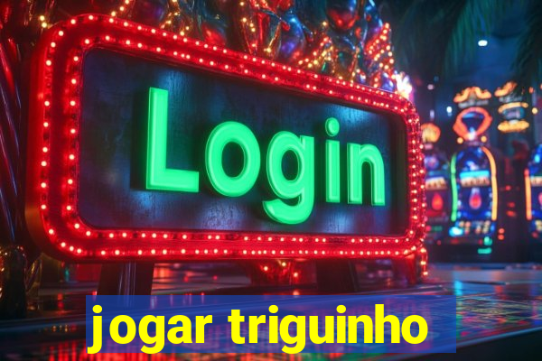 jogar triguinho