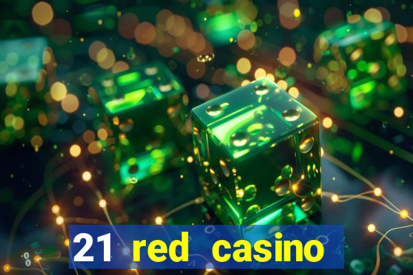 21 red casino bonus code