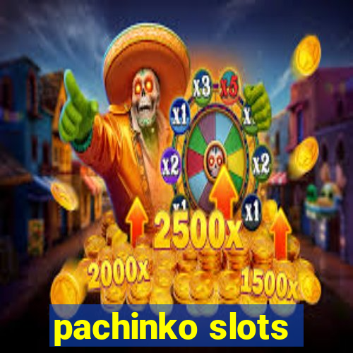 pachinko slots