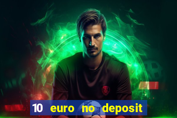 10 euro no deposit bonus für casino