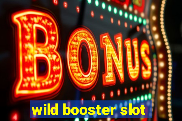 wild booster slot