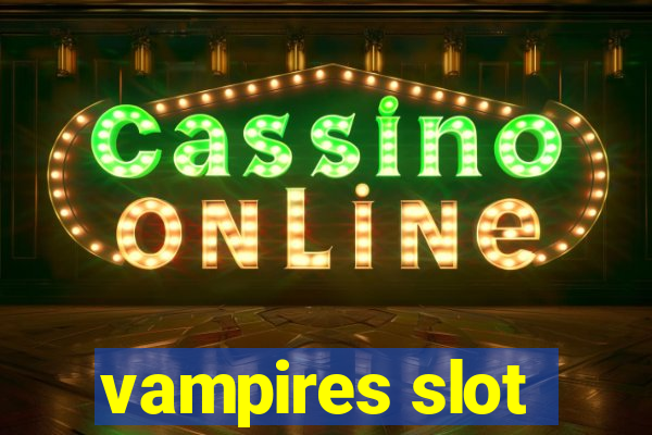 vampires slot