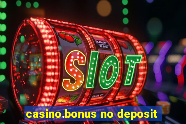 casino.bonus no deposit