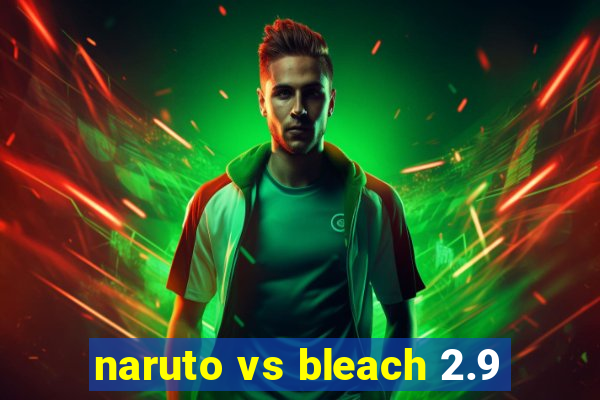 naruto vs bleach 2.9