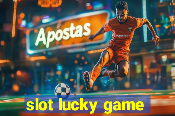 slot lucky game