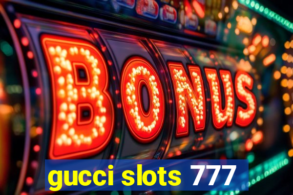 gucci slots 777