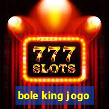 bole king jogo