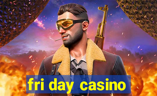 fri day casino