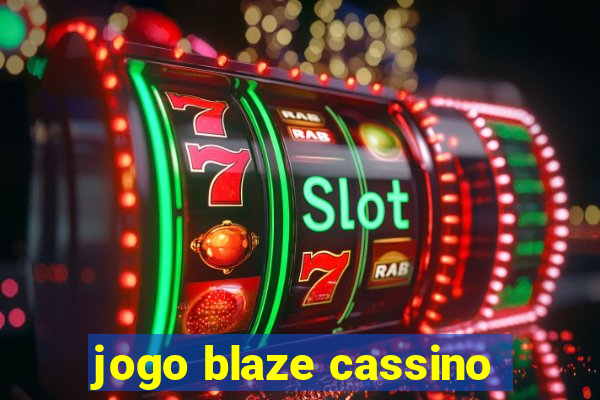 jogo blaze cassino