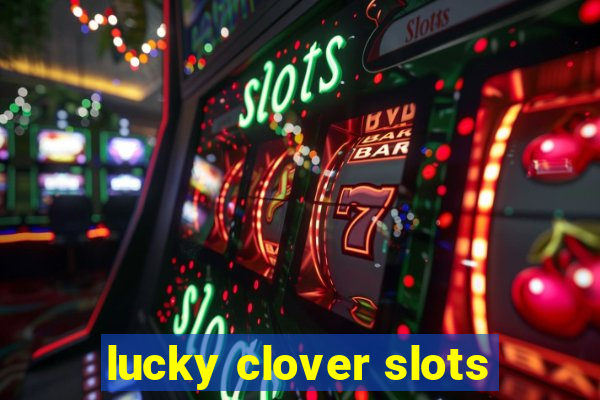 lucky clover slots