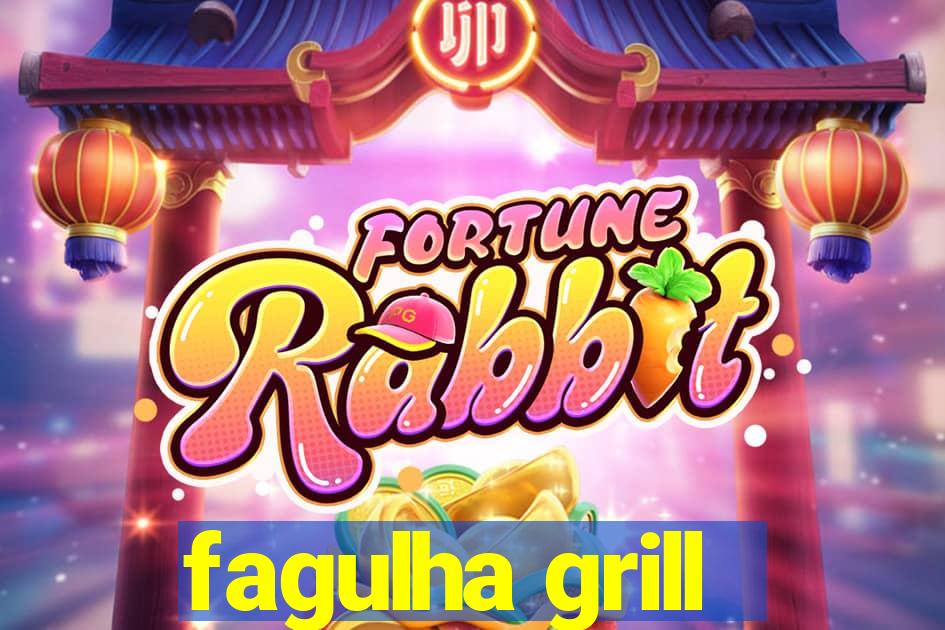 fagulha grill