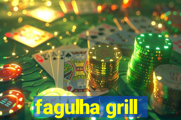 fagulha grill