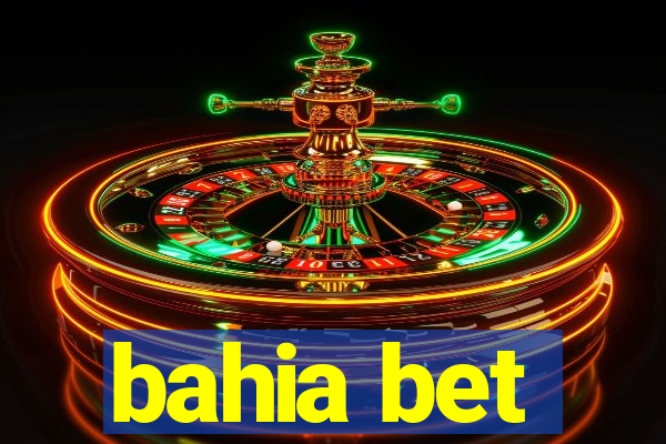 bahia bet