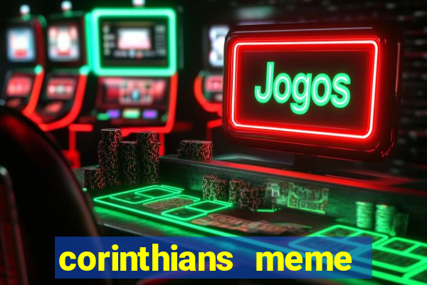 corinthians meme serie b