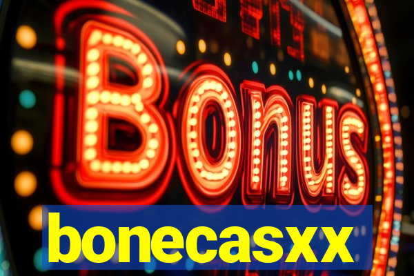 bonecasxx