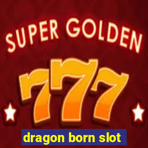 dragon born slot