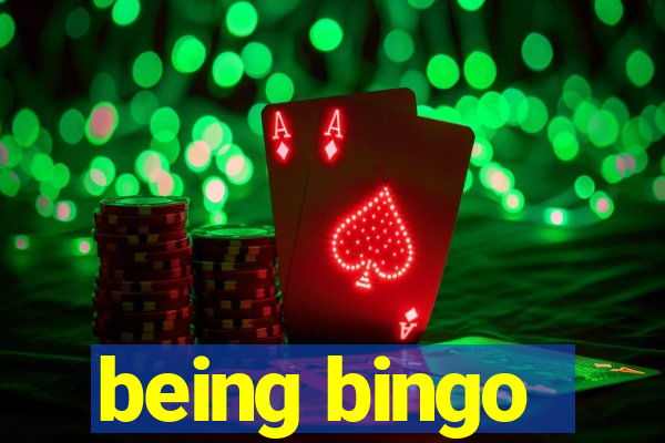 being bingo