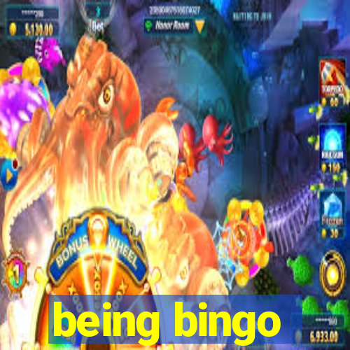 being bingo