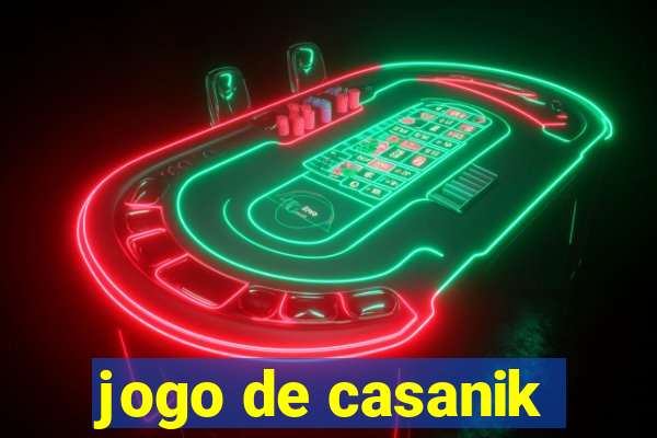 jogo de casanik