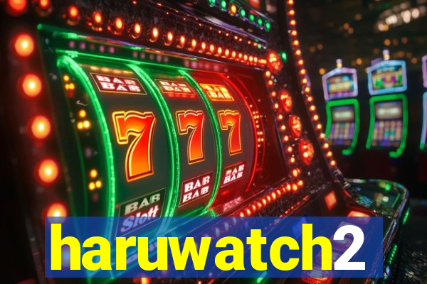 haruwatch2