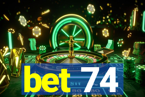 bet 74