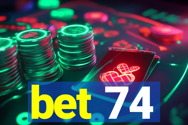 bet 74