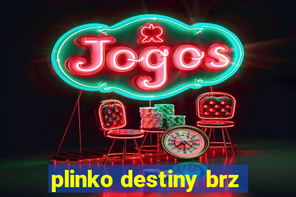 plinko destiny brz