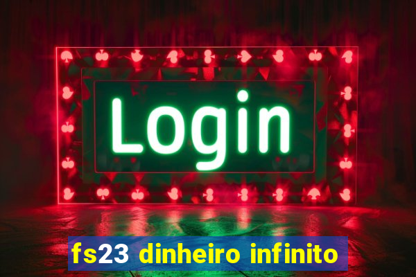 fs23 dinheiro infinito