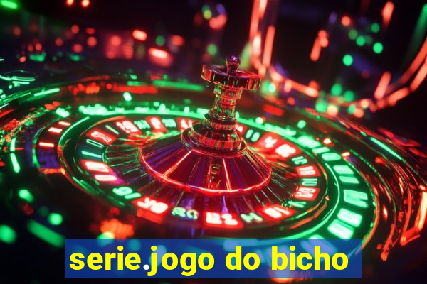 serie.jogo do bicho