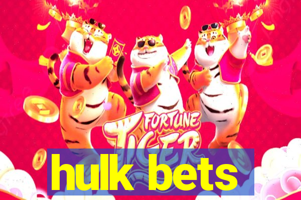 hulk bets