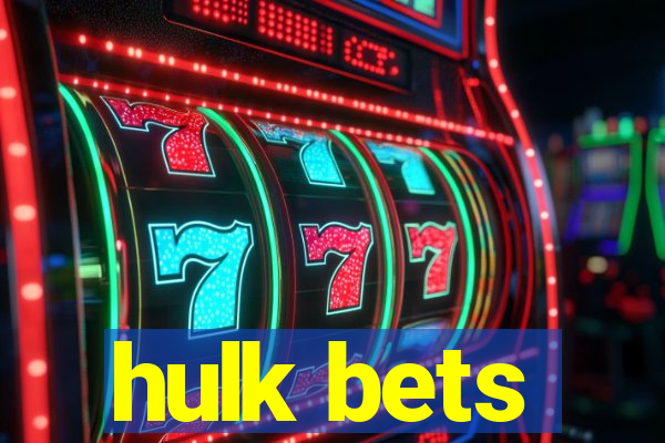 hulk bets