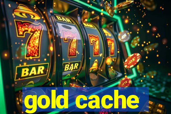 gold cache