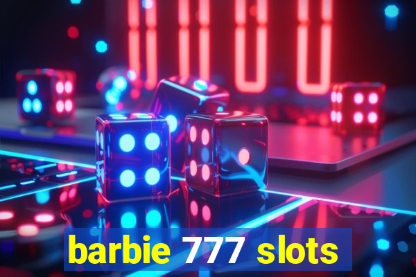 barbie 777 slots