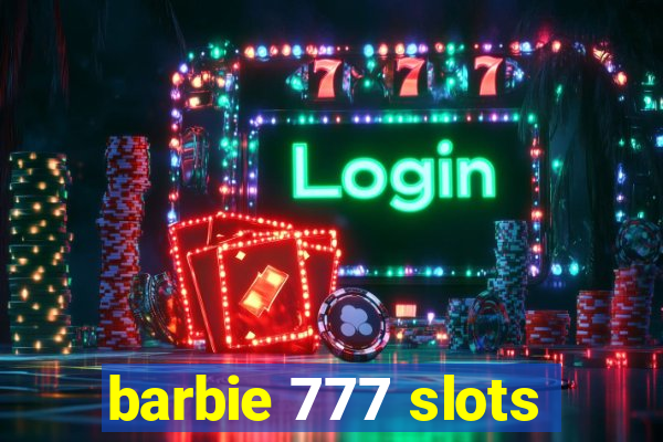 barbie 777 slots