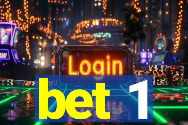 bet 1