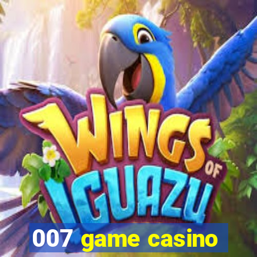 007 game casino