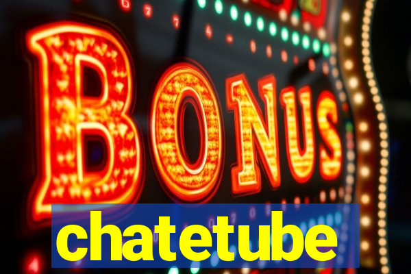 chatetube