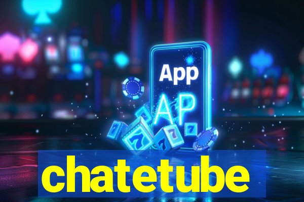 chatetube