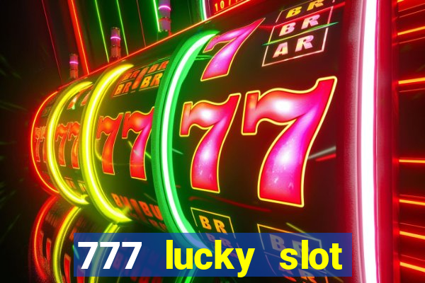 777 lucky slot online casino