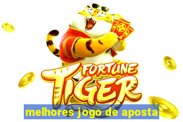 melhores jogo de aposta