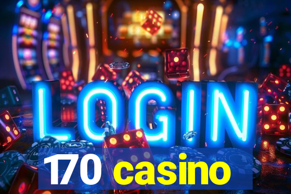 170 casino