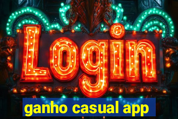 ganho casual app