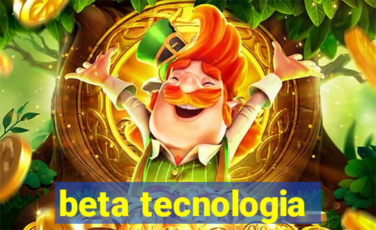 beta tecnologia