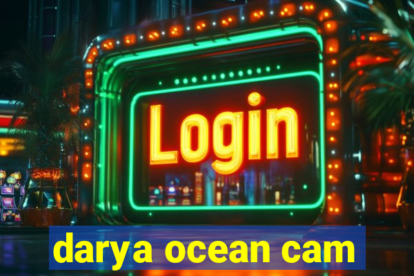 darya ocean cam