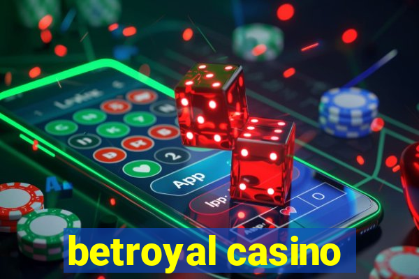 betroyal casino